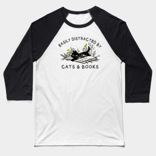 Easily distracted by Cats & Books Baseball T-Shirt